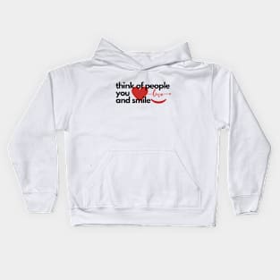 Think of People You Love & Smile Kids Hoodie